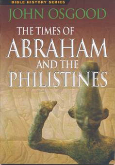 The time of ABRAHAM and the PHILISTINES by John Osgood